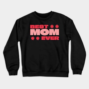 Best Mom Ever Crewneck Sweatshirt